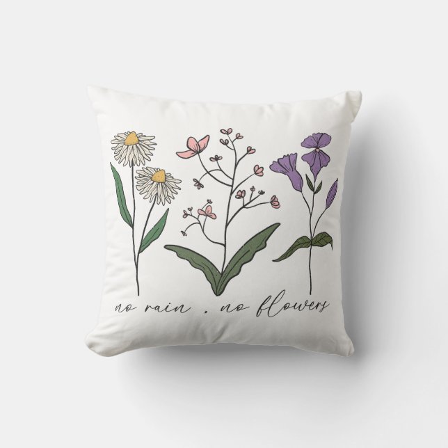 No Rain No Flowers Throw Pillow (Front)