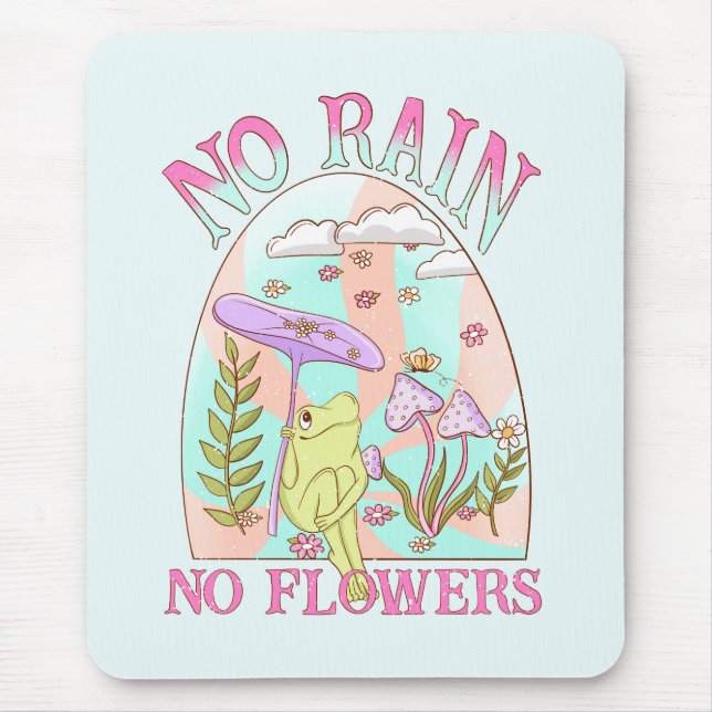 No Rain, No Flowers – Vibrant Floral & Mushroom Mouse Pad (Front)