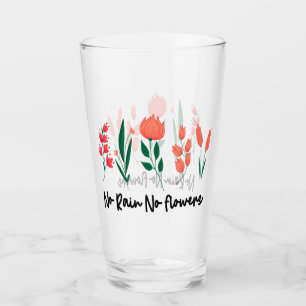 No Rain No Flowers Wildflower Floral Plant Nature Glass