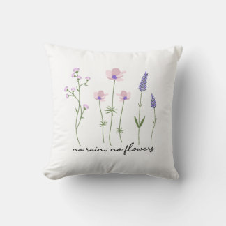 No Rain No Flowers Wildflower T-Shirt Throw Pillow