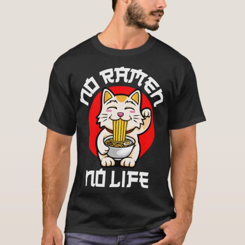 No Ramen No Life Anime Japanese Noodles Cat 1 T_Shirt