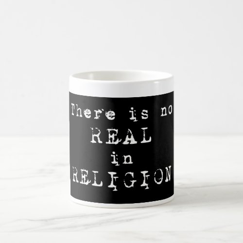 No REAL in RELIGION _ Coffee Mug