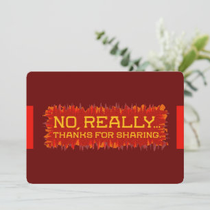 No really thanks for sharing thank you card