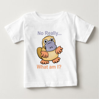 No Really... What am I? Platypus Baby T-Shirt
