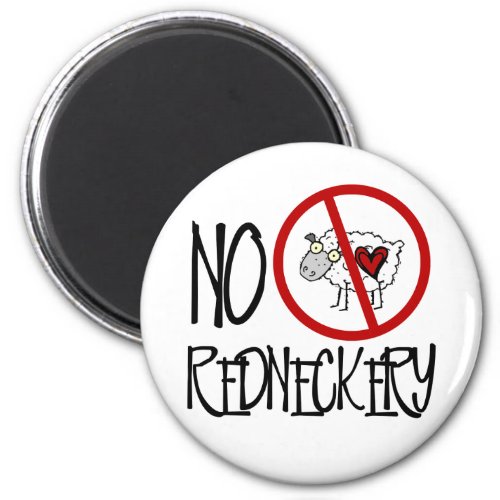 No Redneckery Funny Redneck Sheep Magnet