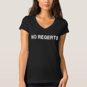 no regerts t shirt