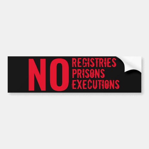 No registries prisons executions bumper sticker