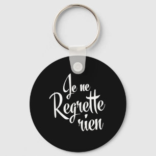 No Regrets Je ne Regrette Rien Keychain