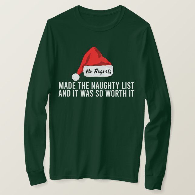 No Regrets Made The Naughty List Christmas T-Shirt (Design Front)