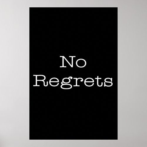 No Regrets Quotes Inspirational Motivation Quote Poster