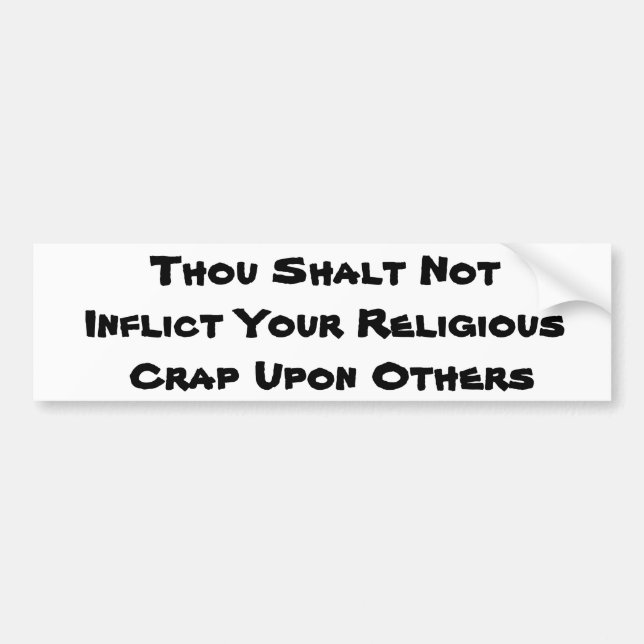 No Religious Crap Bumper Sticker (Front)