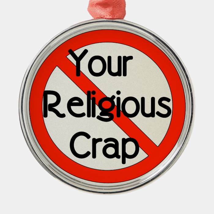 No Religious Crap Christmas Ornaments