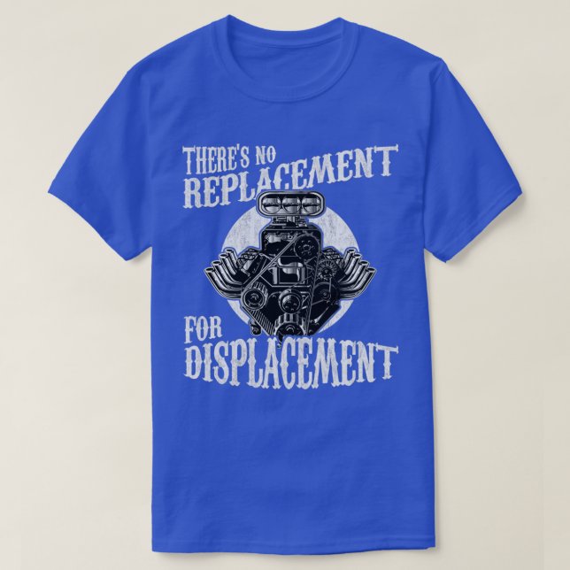 No Replacement For Displacement Muscle Car V8 Engi T-Shirt (Design Front)