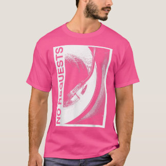 No Request, DJ Vinyl Record Funny Music Lover T-Shirt