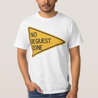NO REQUESTS 02 T-Shirt