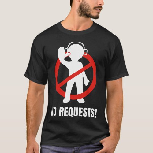 No Requests DJ T_Shirt