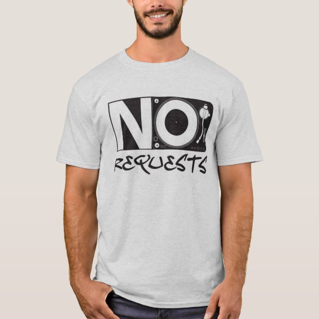 No Requests T-Shirt (Front)