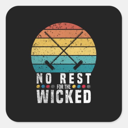 No Rest For The Wicket Croquet Croquet Player Square Sticker