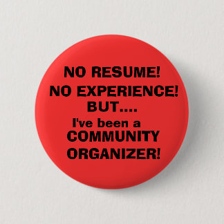 NO RESUME!, NO EXPERIENCE! BUTTON
