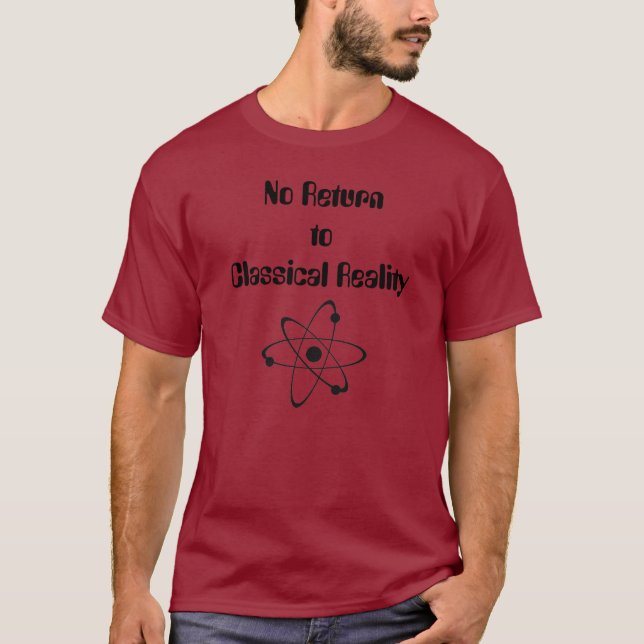 No Return to Classical Reality T-Shirt (Front)