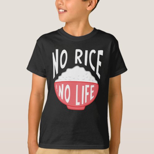 No Rice No Life Asian Rice Bowl Addicted T_Shirt