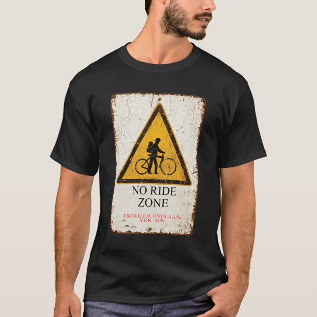 NO RIDE ZONE SIGNAGE T-Shirt (Front)