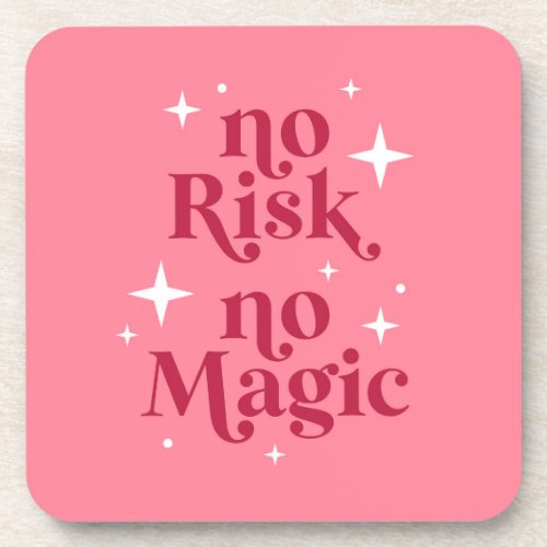 No Risk No Magic Pink Beverage Coaster