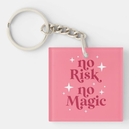 No Risk No Magic Pink Keychain