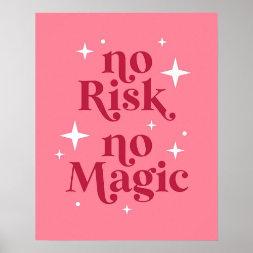 No Risk No Magic Pink Poster