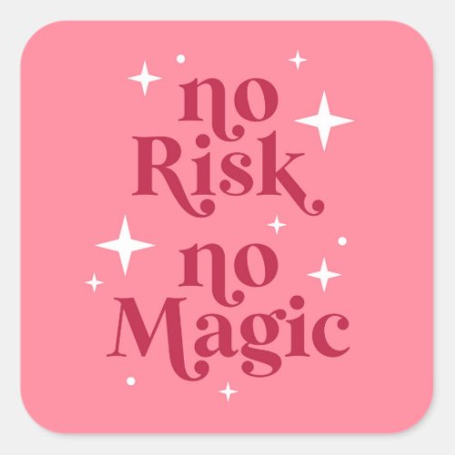 No Risk No Magic Pink Square Sticker