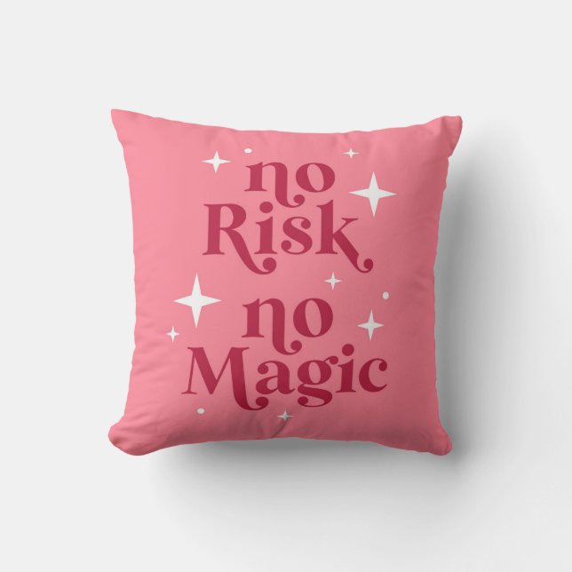 No Risk No Magic Pink Throw Pillow (Front)