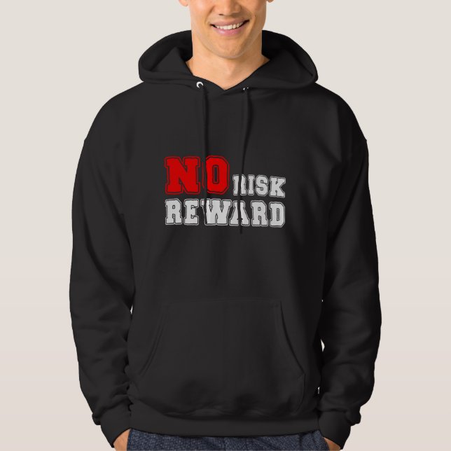 No Risk No Reward Motivational Quote Design Hoodie (Front)