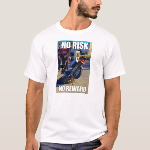 NO RISK NO REWARD T_Shirt