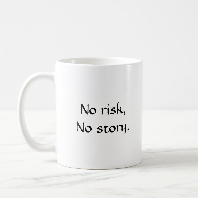 No risk, No story Coffee Mug (Left)