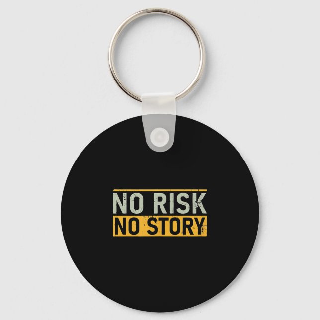 No Risk No Story. Motivation Quotes Clothing  Keychain (Front)