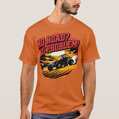 No Road No Problem Sand Buggy Design T_Shirt