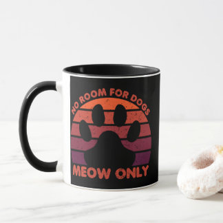 no room for dogs meow only funny cat vintage retro mug