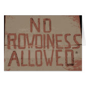 No Rowdiness Allowed (Front Horizontal)