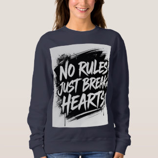 No Rules Just Break Hearts – Bold Street Typograph Sweatshirt
