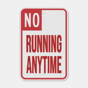 No Running Anytime Metal Sign
