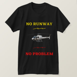 No runway No problem T-Shirt