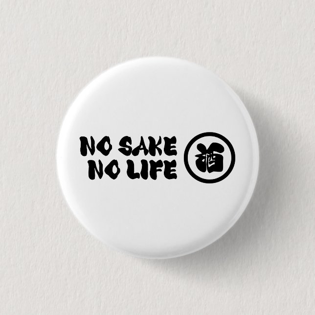 NO SAKE NO LIFE BUTTON (Front)