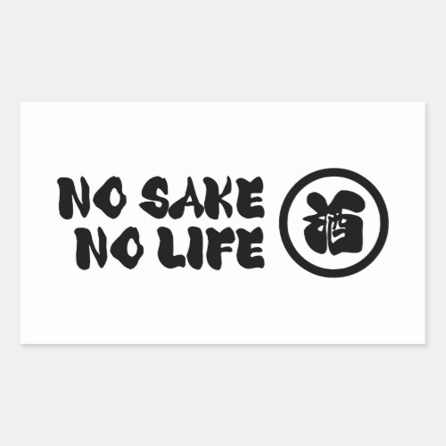 NO SAKE NO LIFE RECTANGULAR STICKER