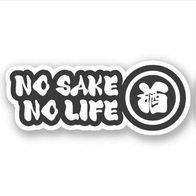 NO SAKE NO LIFE STICKER (Front)