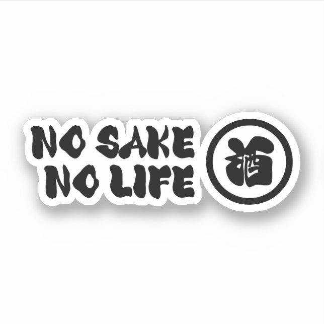 NO SAKE NO LIFE STICKER (Front)