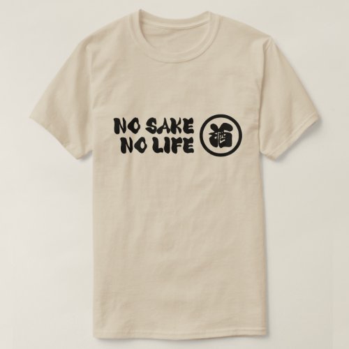 NO SAKE NO LIFE T_Shirt