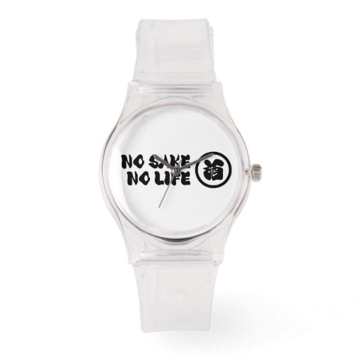 NO SAKE NO LIFE WATCH