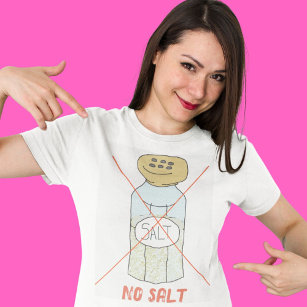 No Salt Sodium free healthy diet  T-Shirt