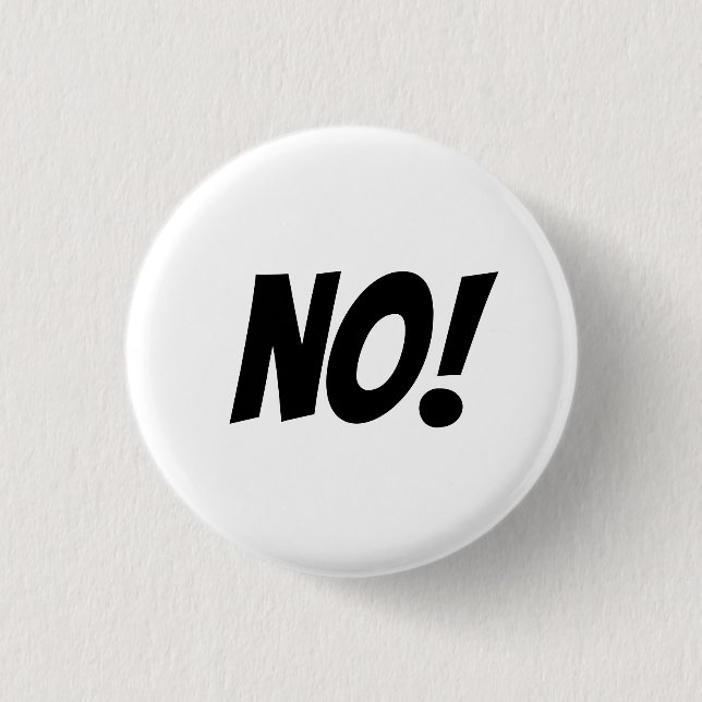 No! Say what you mean with a big NO button. Button (Front)