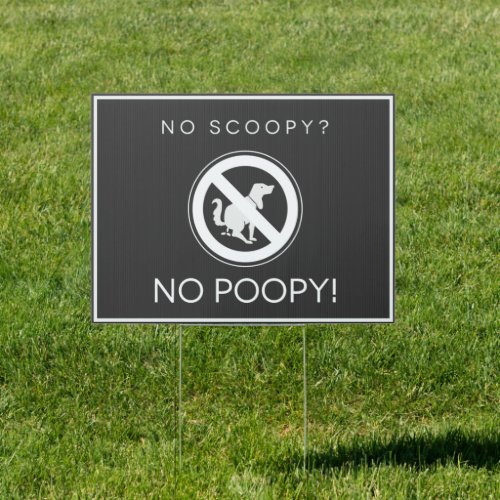 No Scoopy No Poopy Dog Poop  Waste Yard Sign